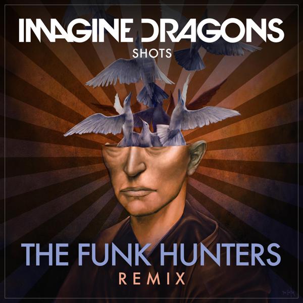 Imagine Dragons - Shots (The Funk Hunters Remix) mp3