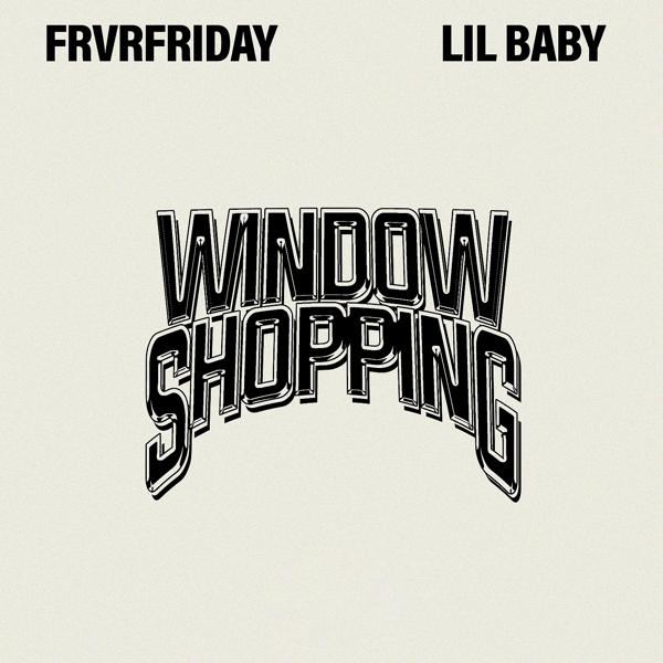 Frvrfriday, Lil Baby - Window Shopping mp3