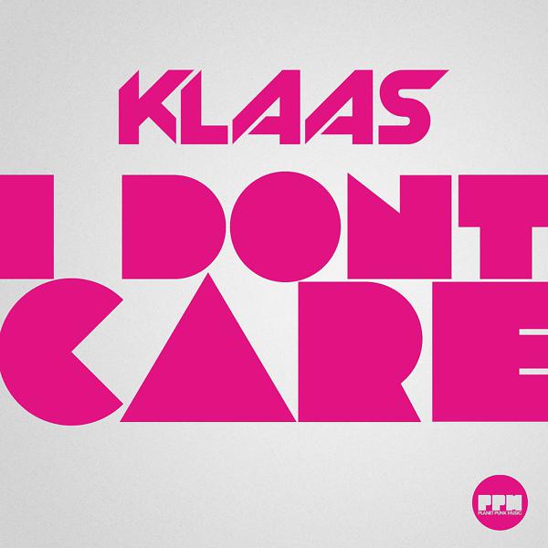 Klaas - I Don't Care (Original Mix) mp3