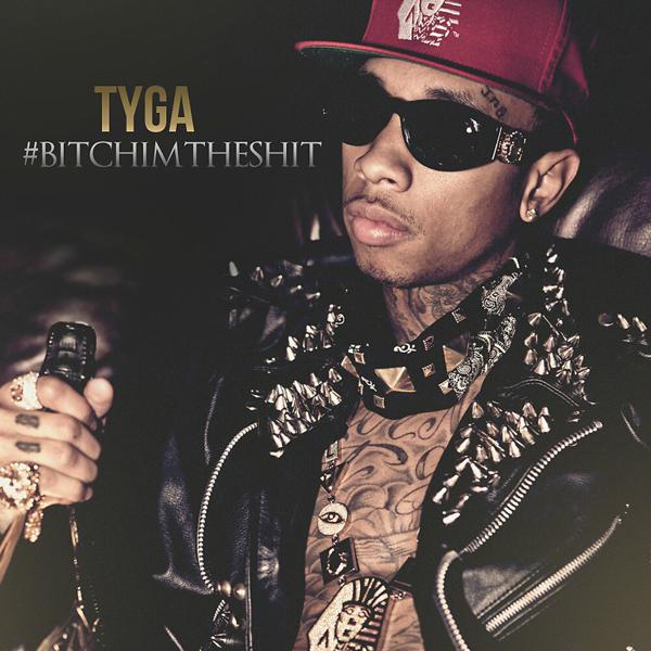 Tyga - Bitch I'm the Shit mp3