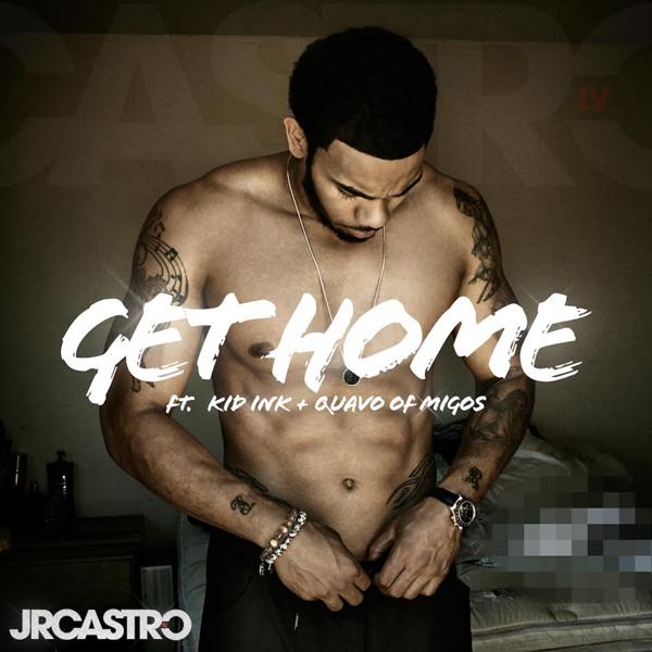 JR Castro, Migos, Kid Ink - Get Home (Get Right) (feat. Kid Ink & Migos) mp3