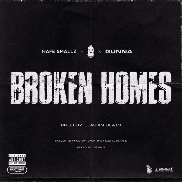 Plug, Nafe Smallz, M Huncho, Gunna - Broken Homes (feat. Nafe Smallz, M Huncho & Gunna) mp3