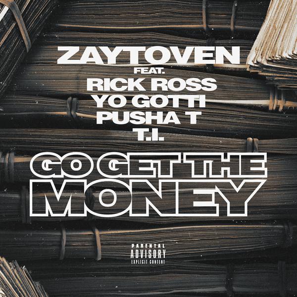 Zaytoven, Rick Ross, Yo Gotti, Pusha T, T.I. - Go Get The Money mp3