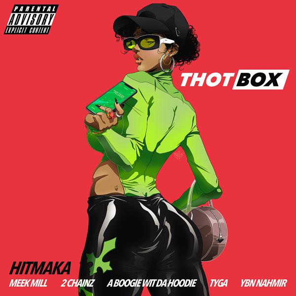 Hitmaka, 2 Chainz, A Boogie Wit da Hoodie, Meek Mill, Tyga, YBN Nahmir - Thot Box (feat. Meek Mill, 2 Chainz, YBN Nahmir, A Boogie Wit da Hoodie & Tyga) mp3