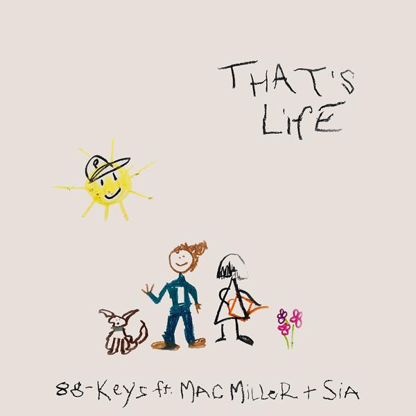 88-Keys, Mac Miller, Sia - That's Life (feat. Mac Miller & Sia) mp3