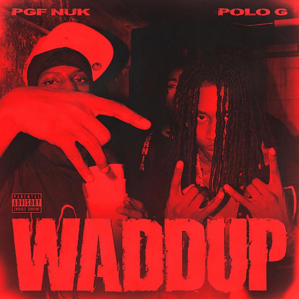 PGF Nuk, Polo G - Waddup (feat. Polo G) mp3