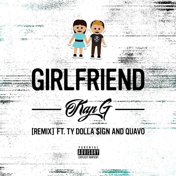 Kap G, Quavo, Ty Dolla $ign - Girlfriend (feat. Ty Dolla $ign & Quavo) [Remix] mp3