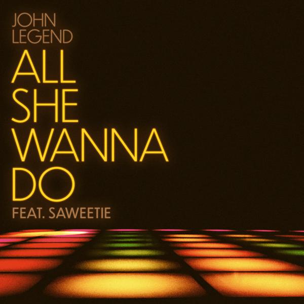 John Legend, Saweetie - All She Wanna Do mp3