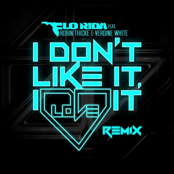 Flo Rida, Robin Thicke, Verdine White - I Don't Like It, I Love It (feat. Robin Thicke & Verdine White) [Noodles Remix] mp3