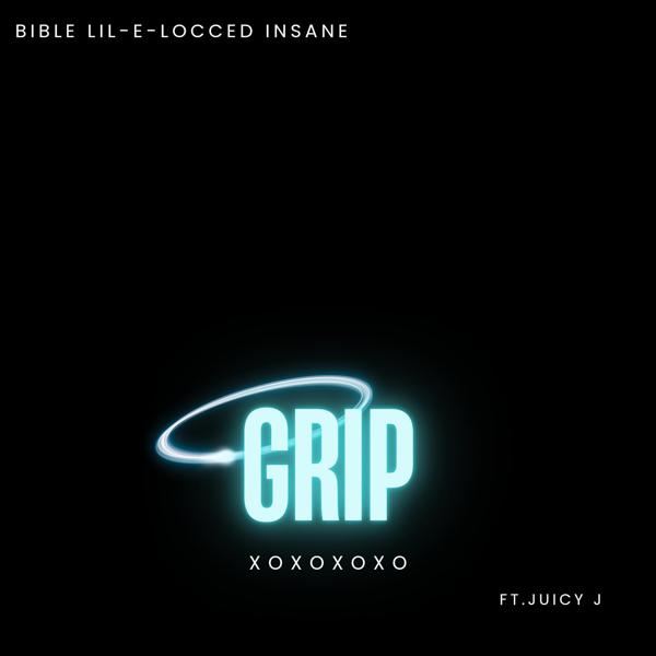 Bible Lil-E-Locced Insane, Juicy J, Mario CisnerosJr - Grip (feat. Juicy J) mp3