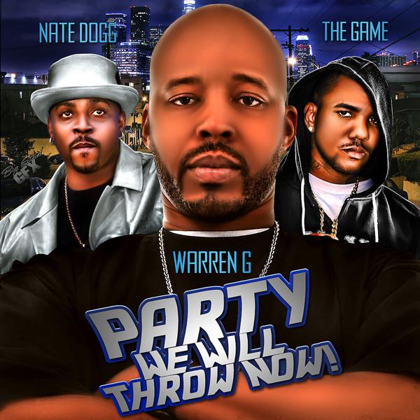 Warren G, Nate Dogg, The Game - Party We Will Throw Now! mp3