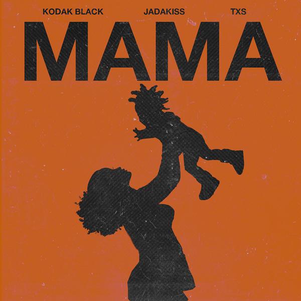 Kodak Black, Jadakiss, Txs - Mama (feat. Jadakiss & TXS) mp3