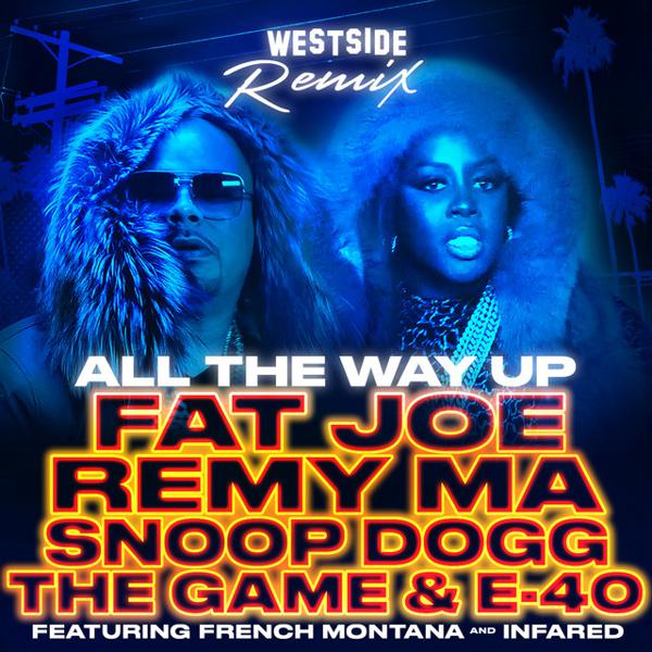 Fat Joe, Remy Ma, French Montana - All The Way Up (Westside Remix) (feat. Infared, Snoop Dogg, The Game & E-40) mp3