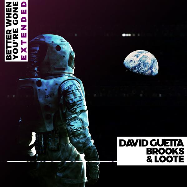 David Guetta, Brooks, Loote - Better When You're Gone (Extended Mix) mp3