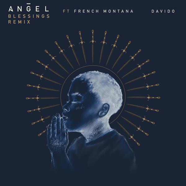 Angel, French Montana, Davido - Blessings REMIX mp3