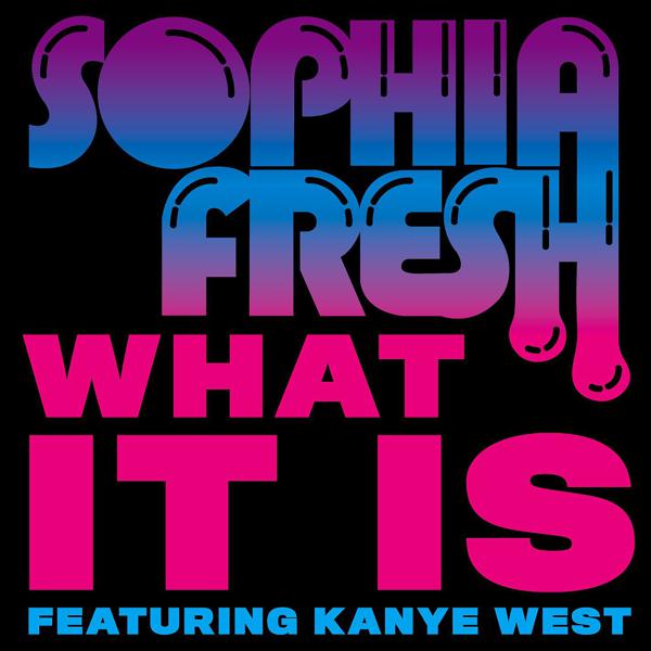 Sophia Fresh, Kanye West - What It Is (feat. Kanye West) mp3