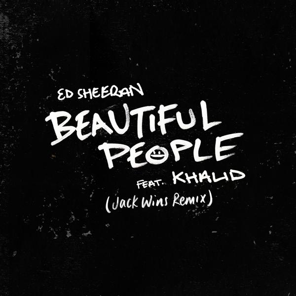 Ed Sheeran, Khalid - Beautiful People (feat. Khalid) [Jack Wins Remix] mp3