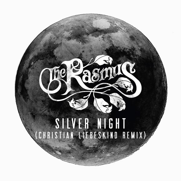 The Rasmus - Silver Night (Christian Liebeskind Remix) [Radio Edit] mp3