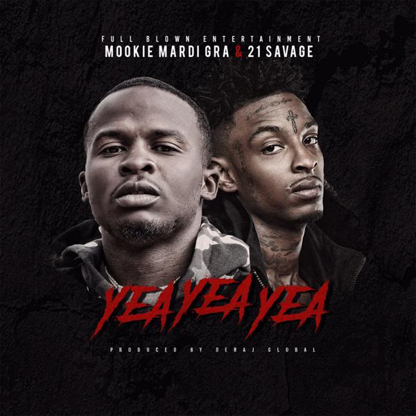 Mookie Mardi Gra, 21 Savage - Yea Yea Yea (feat. 21 Savage) mp3