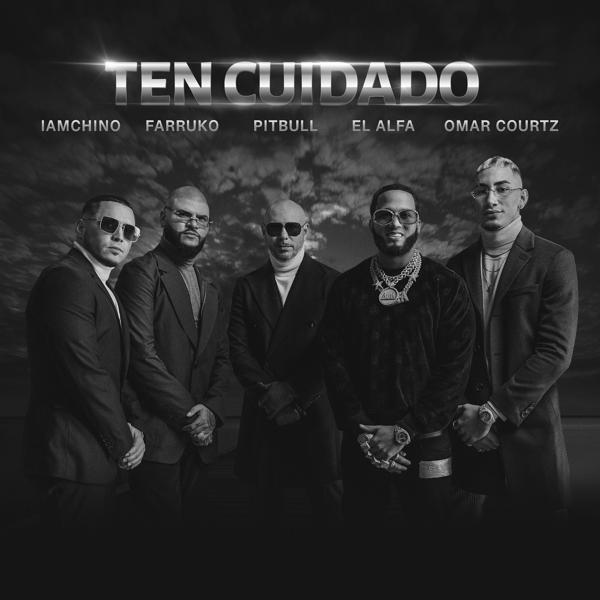 Pitbull, Farruko, Iamchino, El Alfa, Omar Courtz - Ten Cuidado mp3