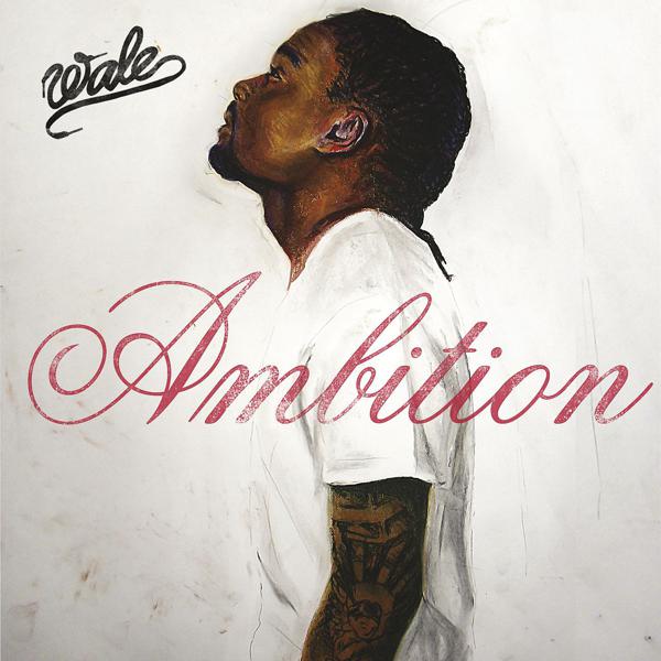 Wale, Meek Mill, Rick Ross - Ambition (feat. Meek Mill & Rick Ross) mp3