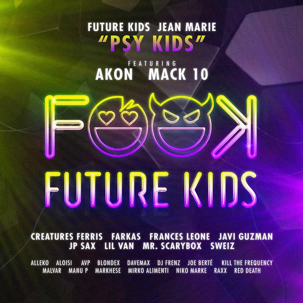 Future Kids, Jean Marie, Akon, Mack 10, Aloisi, Avp, DJ Frenz, JP Sax, Sweiz - PSY KIDS mp3