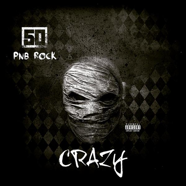 50 Cent, PnB Rock - Crazy (feat. PnB Rock) mp3