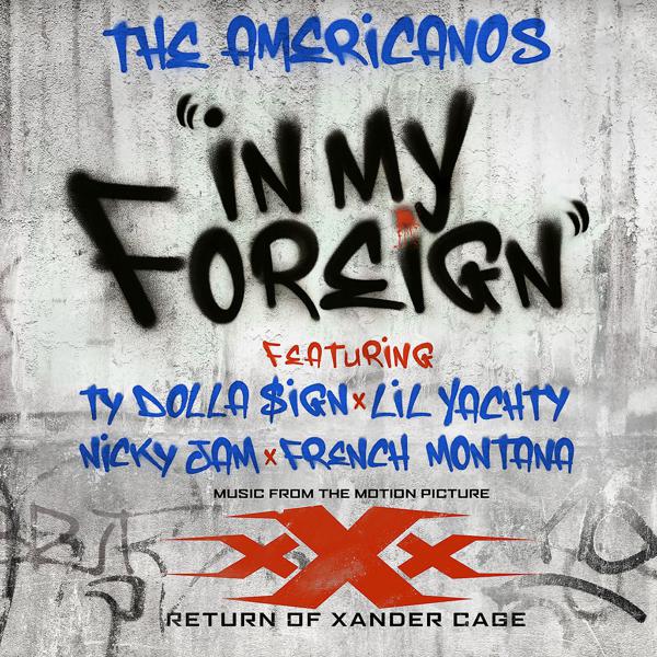 The Americanos, Ty Dolla $ign, Lil Yachty, Nicky Jam, French Montana - In My Foreign (feat. Ty Dolla $ign, Lil Yachty, Nicky Jam & French Montana) mp3