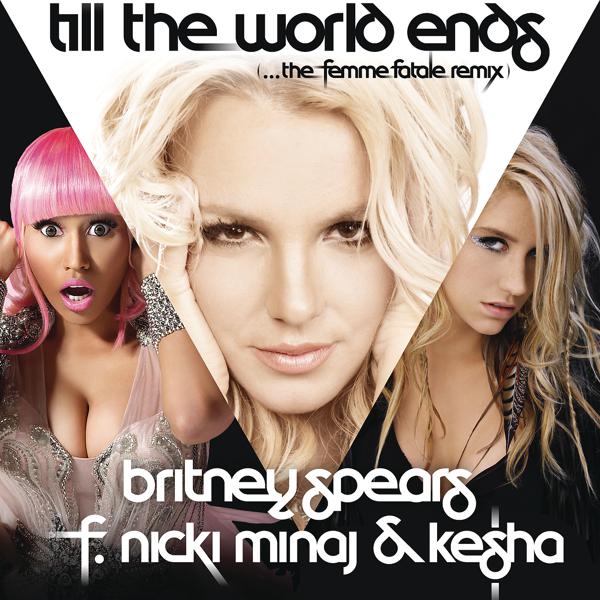 Britney Spears, Nicki Minaj, Ke$ha - Till The World Ends (the Femme Fatale Remix) mp3