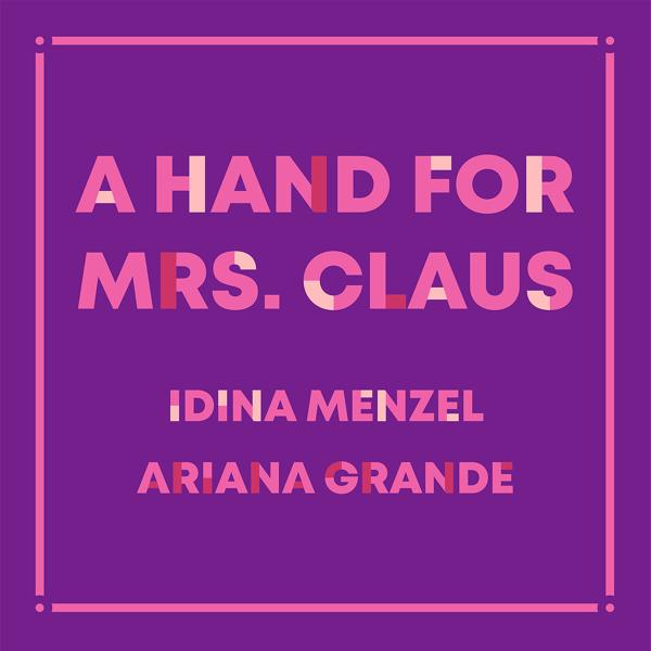 Idina Menzel, Ariana Grande - A Hand For Mrs. Claus mp3