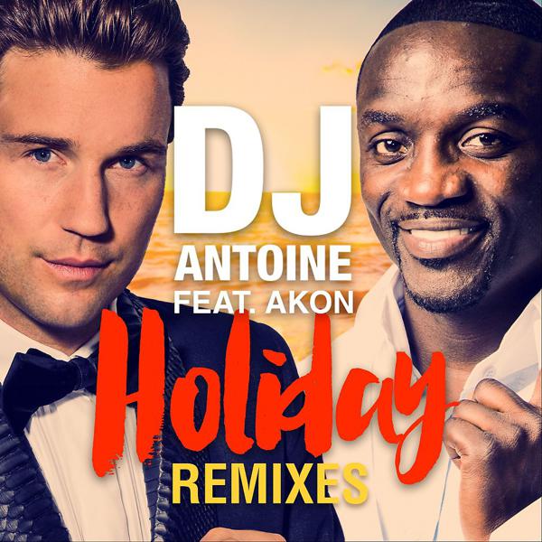 DJ Antoine, Akon - Holiday (Dimaro Radio Edit) mp3