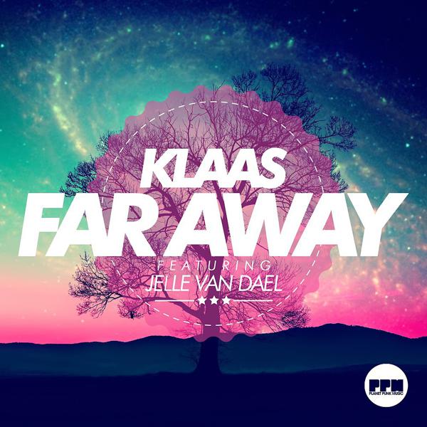 Klaas, Jelle van Dael - Far Away mp3