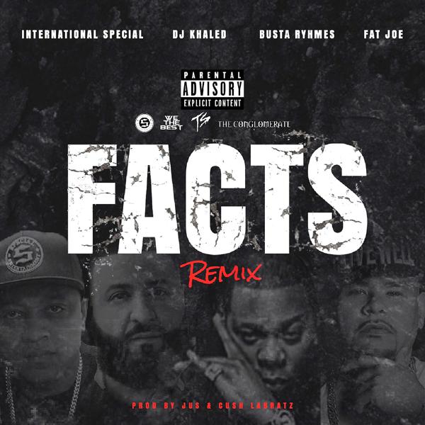 International Special, DJ Khaled, Busta Rhymes, Fat Joe - Facts Remix (feat. DJ Khaled, Busta Rhymes & Fat Joe) mp3