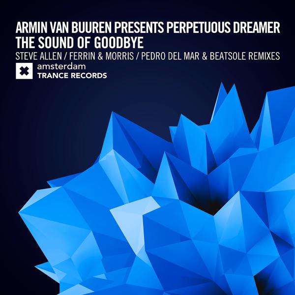 Armin Van Buuren, Perpetuous Dreamer - The Sound of Goodbye (Ferrin & Morris Remix) mp3