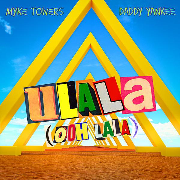 Myke Towers, Daddy Yankee - ULALA (OOH LA LA) mp3