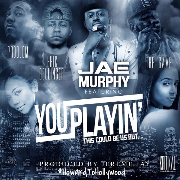 Jae Murphy, The Game, Eric Bellinger, Problem - You Playin' (this Could Be Us) mp3