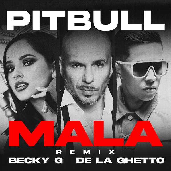 Becky G., De La Ghetto, Pitbull - Mala (Remix) mp3