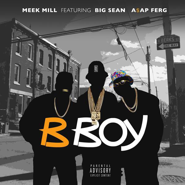 Meek Mill, Big Sean, A$AP Ferg - B Boy (feat. Big Sean & A$AP Ferg) mp3