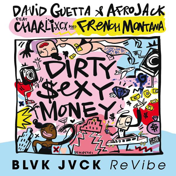 David Guetta, Afrojack, Charli XCX, French Montana - Dirty Sexy Money (feat. Charli XCX & French Montana) [BLVK JVCK ReVibe] mp3